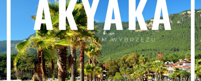 Turcja - Akyaka