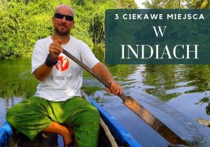 Ciekawe miejsca w Indiach - Kerala