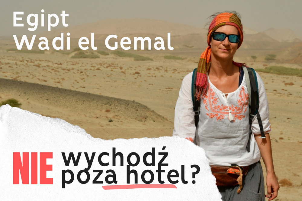 Egipt - ciekawe miejsca w okolicach Marsa Alam. Czy warto odwiedzić Wadi el Gemal?